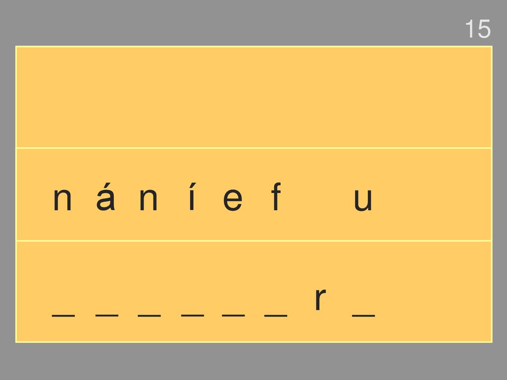 15 n á n í e f u _ _ _ _ _ _ r _
