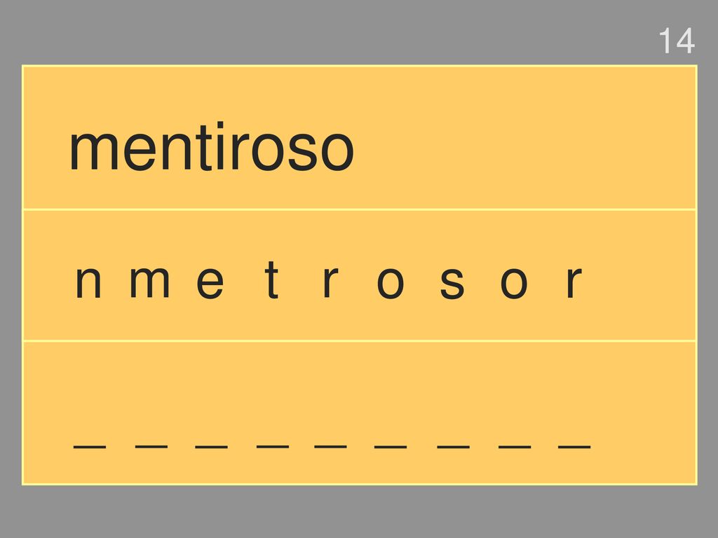 14 mentiroso n m e t r o s o r _ _ _ _ _ _ _ _ _
