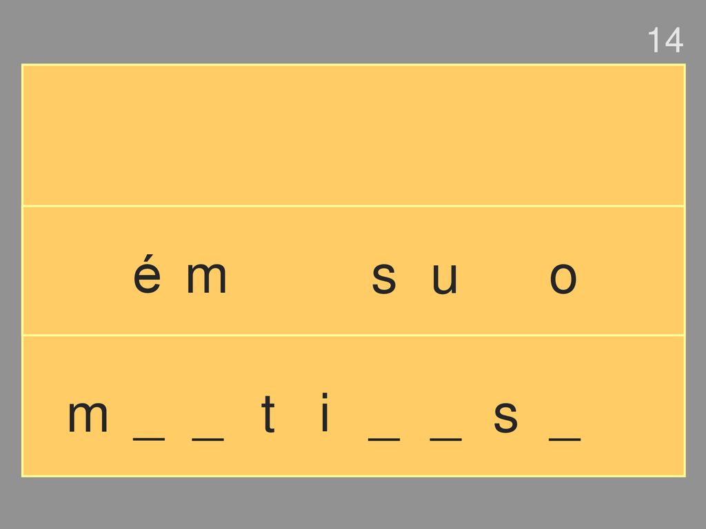 14 é m s u o m _ _ t i _ _ s _
