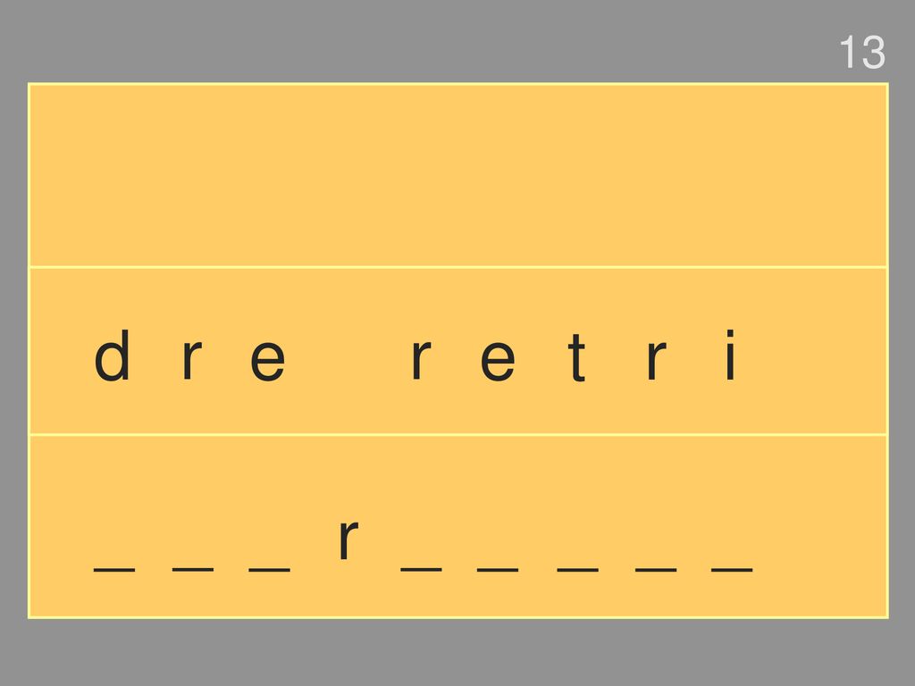 13 d r e r e t r i _ _ _ r _ _ _ _ _