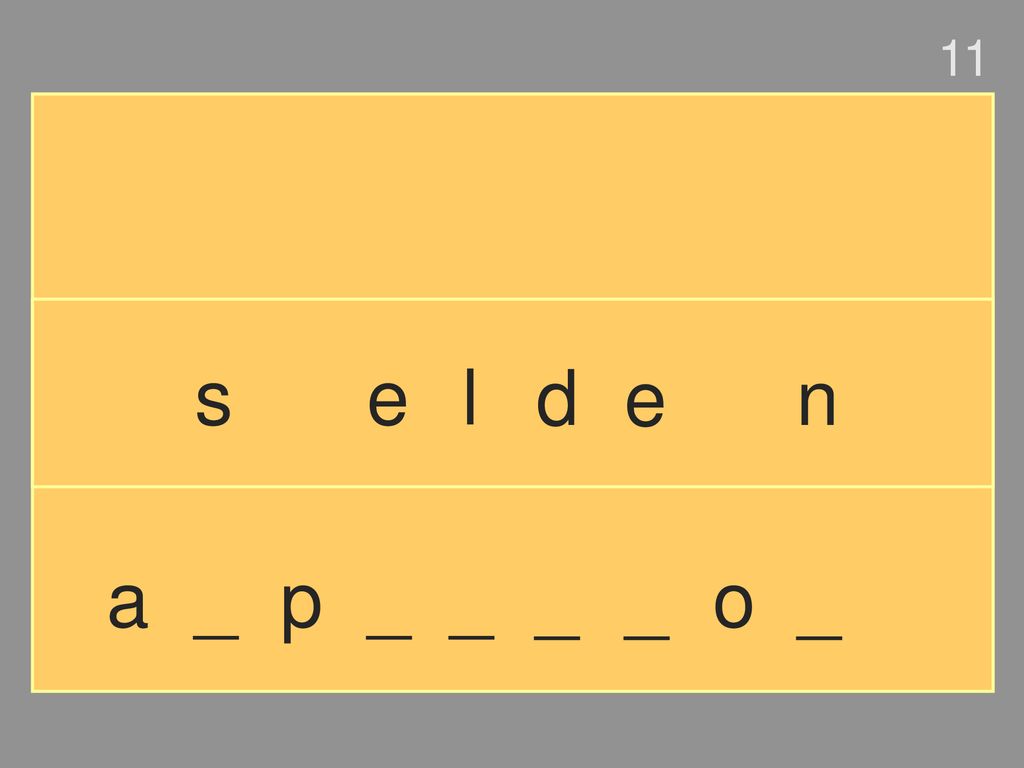 11 s e l d e n a _ p _ _ _ _ o _