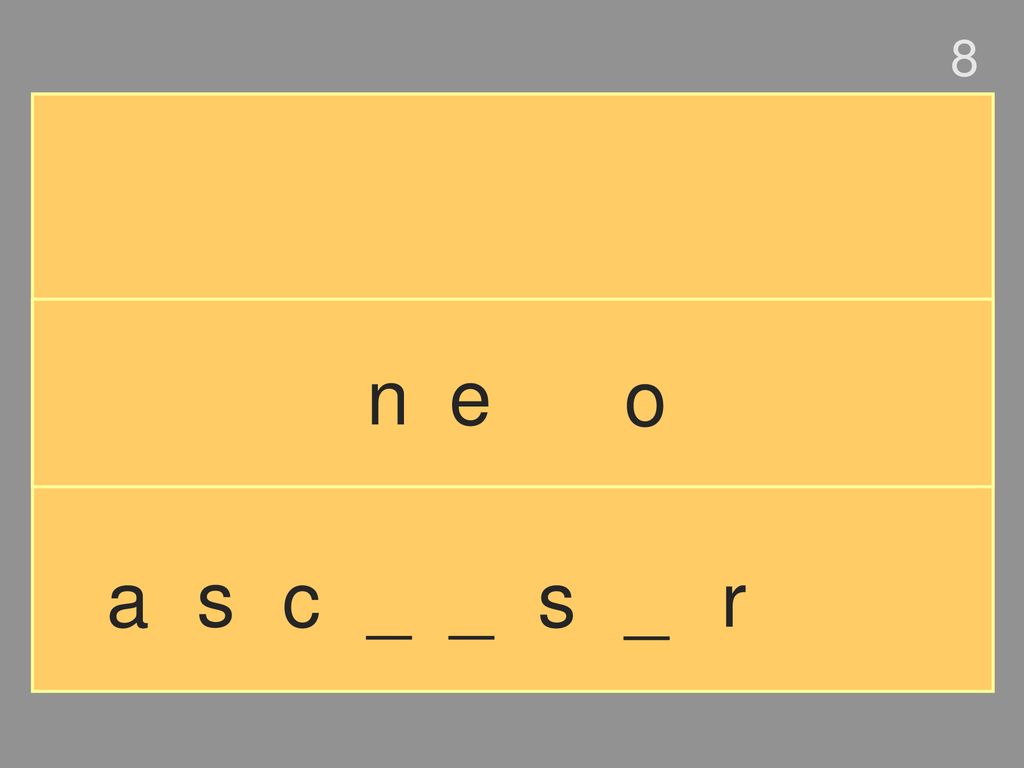 8 n e o a s c _ _ s _ r