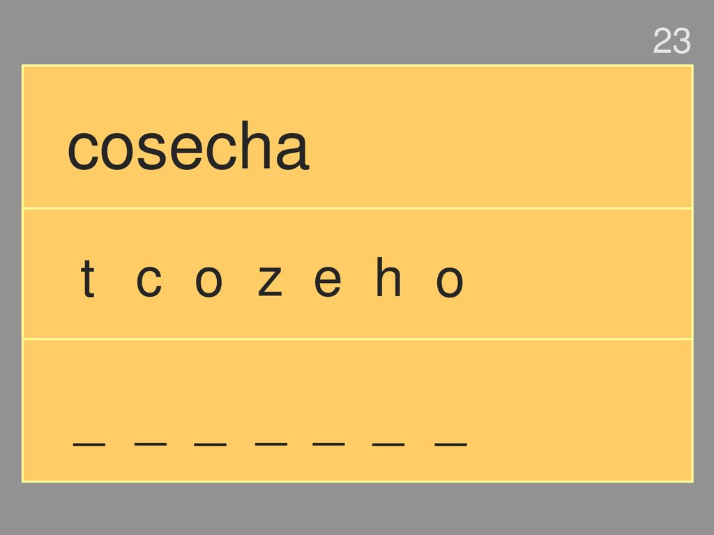 23 cosecha t c o z e h o _ _ _ _ _ _ _