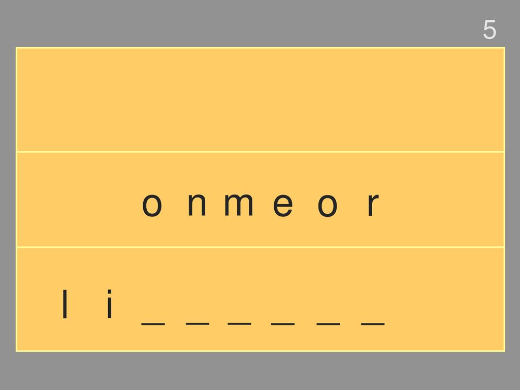 5 o n m e o r l i _ _ _ _ _ _