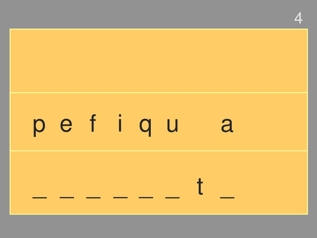 4 p e f i q u a _ _ _ _ _ _ t _