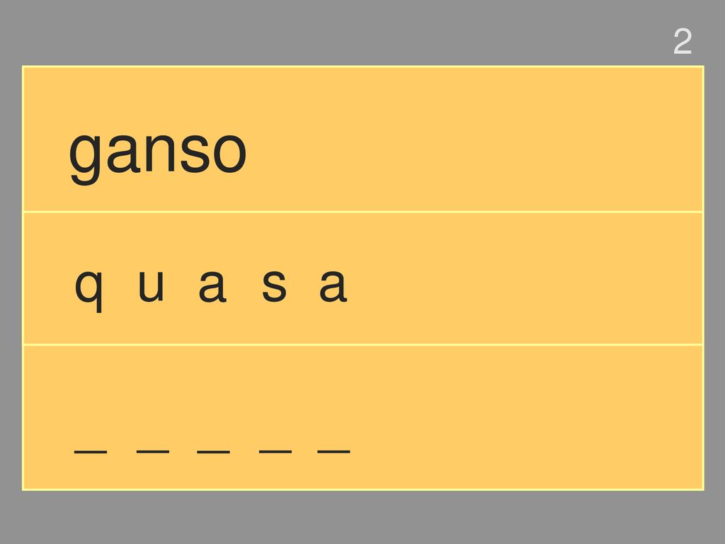 2 ganso q u a s a _ _ _ _ _