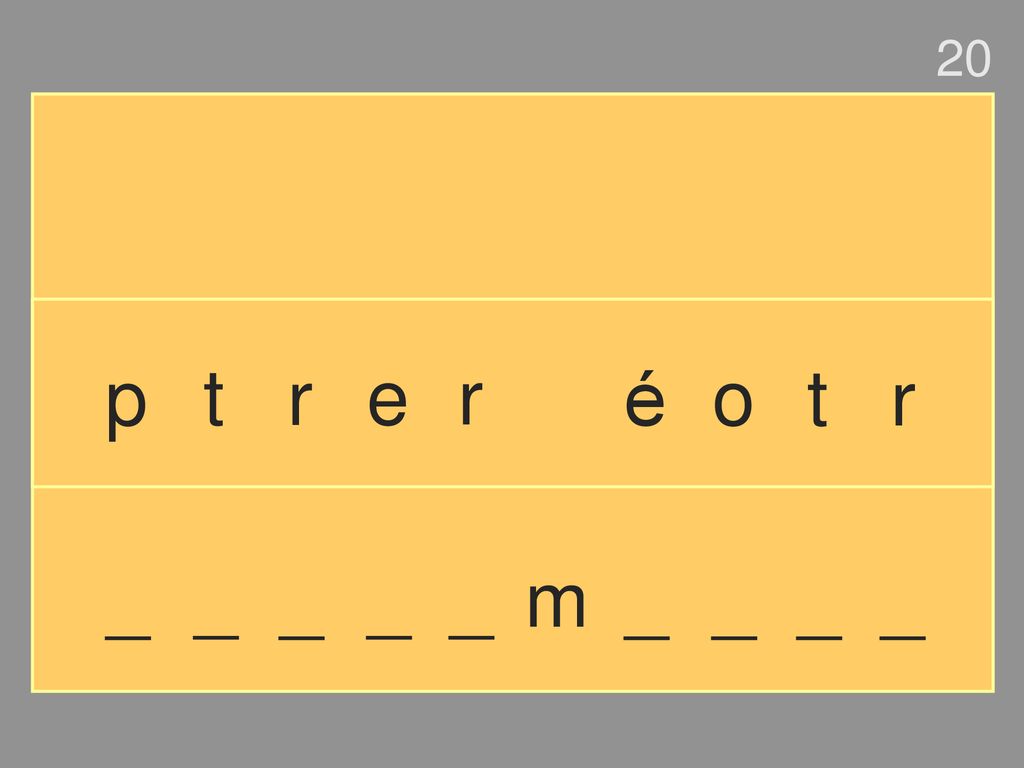 20 p t r e r é o t r _ _ _ _ _ m _ _ _ _