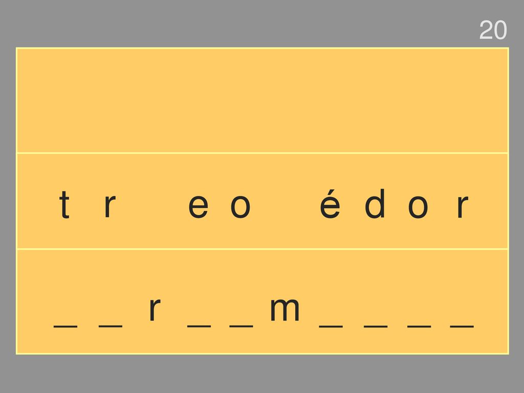 20 t r e o é d o r _ _ r _ _ m _ _ _ _