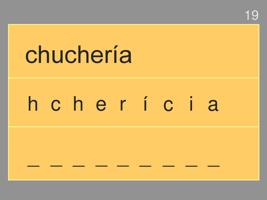 19 chuchería h c h e r í c i a _ _ _ _ _ _ _ _ _