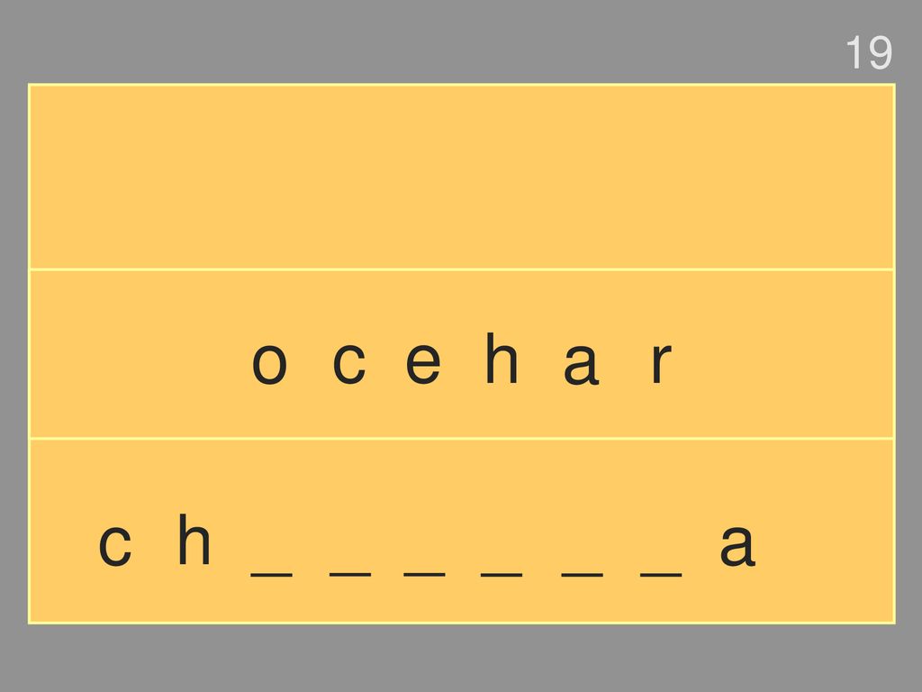 19 o c e h a r c h _ _ _ _ _ _ a