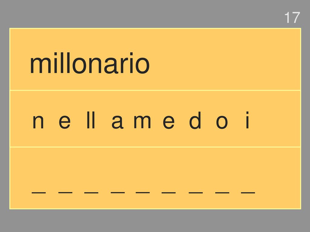 17 millonario n e ll a m e d o i _ _ _ _ _ _ _ _ _