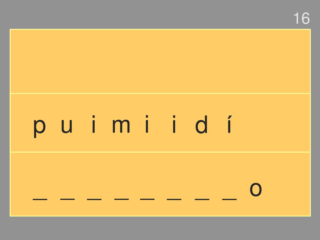 16 p u i m i i d í _ _ _ _ _ _ _ _ o
