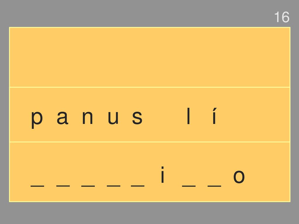 16 p a n u s l í _ _ _ _ _ i _ _ o