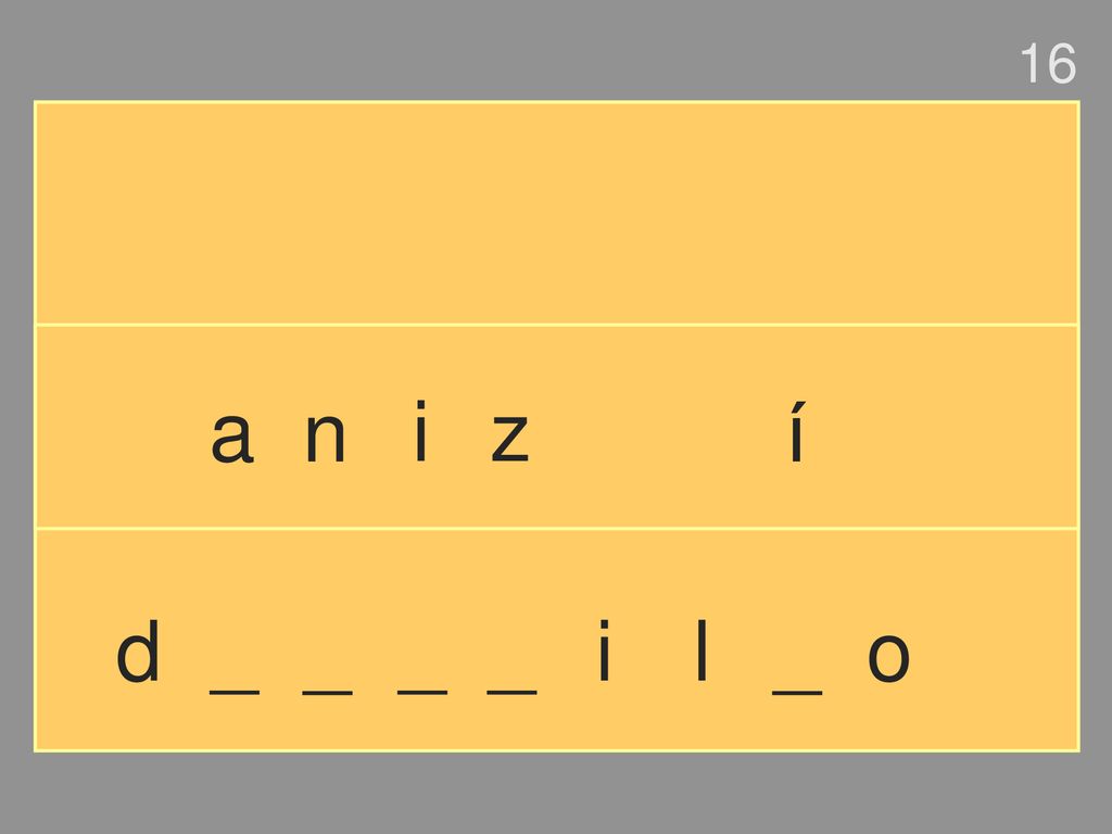 16 a n i z í d _ _ _ _ i l _ o