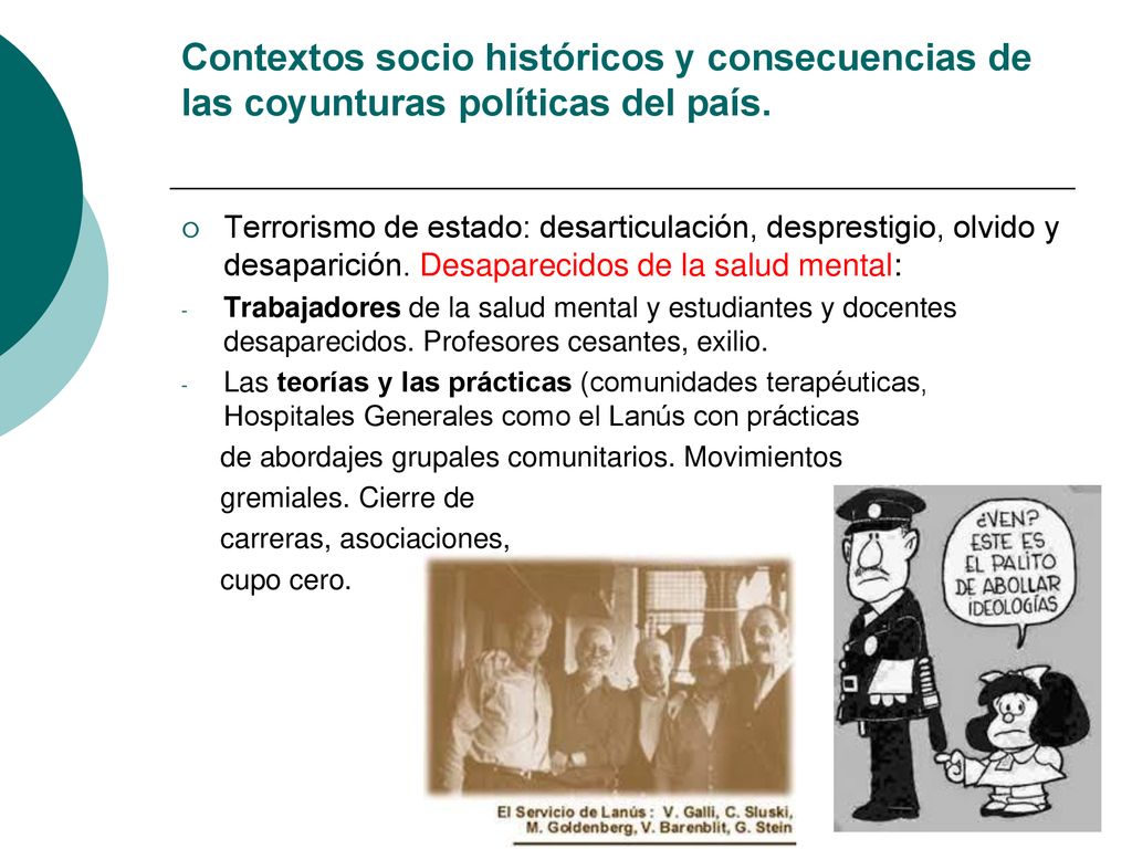 Contextos socio históricos y consecuencias de las coyunturas políticas del país.