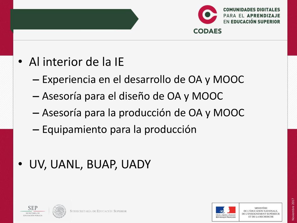 Al interior de la IE UV, UANL, BUAP, UADY