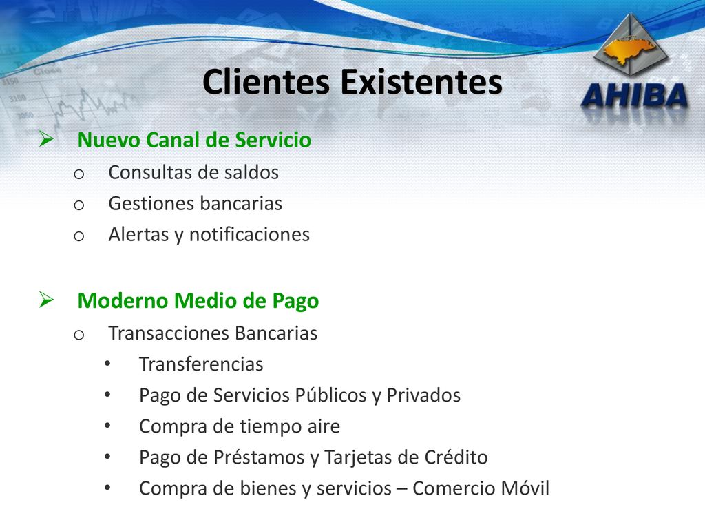 Clientes Existentes Nuevo Canal de Servicio Moderno Medio de Pago