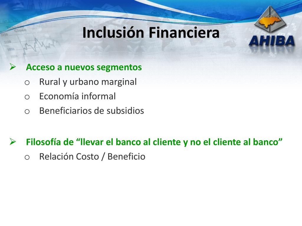 Inclusión Financiera Acceso a nuevos segmentos Rural y urbano marginal