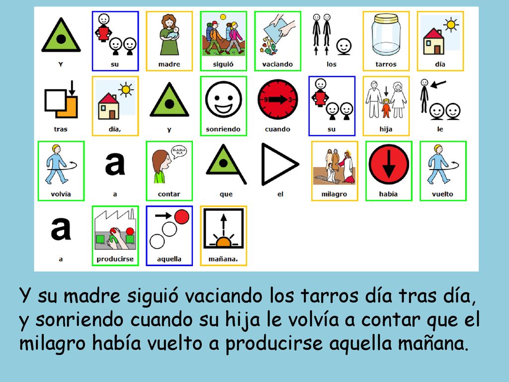 Y su madre siguió vaciando los tarros día tras día, y sonriendo cuando su hija le volvía a contar que el milagro había vuelto a producirse aquella mañana.