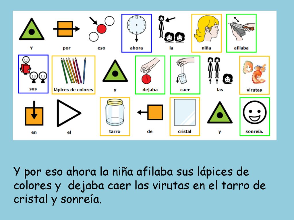 Y por eso ahora la niña afilaba sus lápices de colores y dejaba caer las virutas en el tarro de cristal y sonreía.