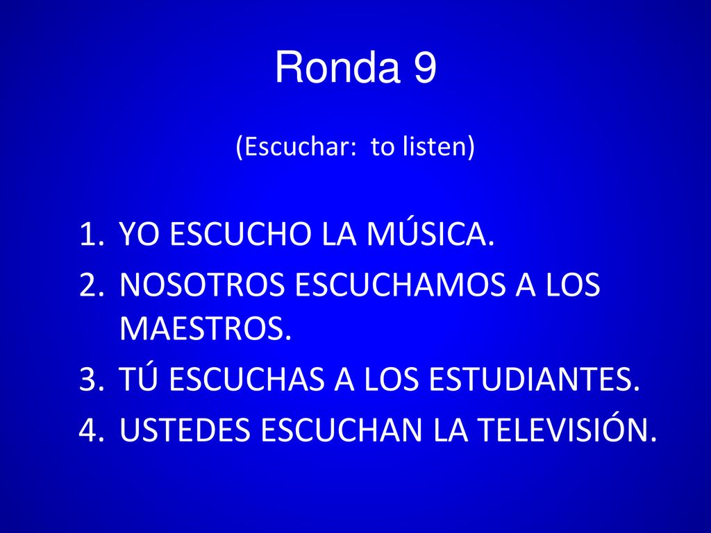 Ronda 9 YO ESCUCHO LA MÚSICA. NOSOTROS ESCUCHAMOS A LOS MAESTROS.