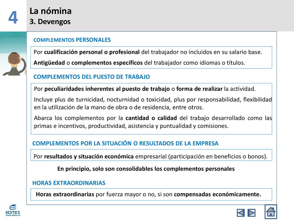 La nómina 3. Devengos. 4. COMPLEMENTOS PERSONALES. Por cualificación personal o profesional del trabajador no incluidos en su salario base.