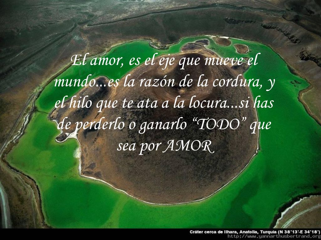 El amor, es el eje que mueve el mundo