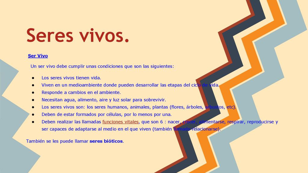 Seres vivos. Ser Vivo. Un ser vivo debe cumplir unas condiciones que son las siguientes: Los seres vivos tienen vida.