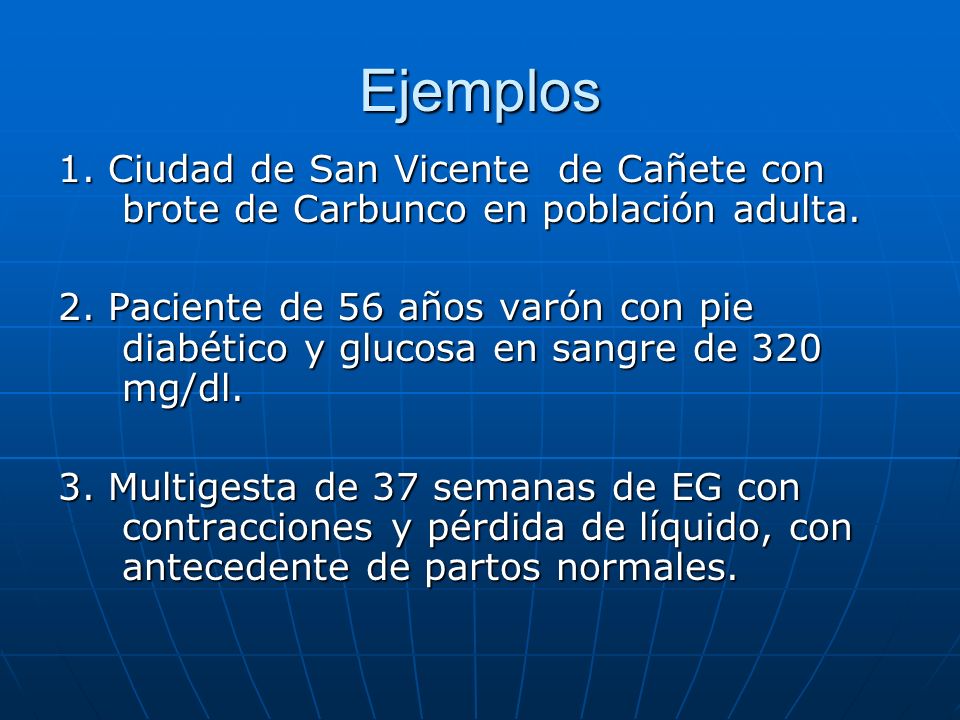 Ejemplos 1. Ciudad de San Vicente de Cañete con brote de Carbunco en población adulta.