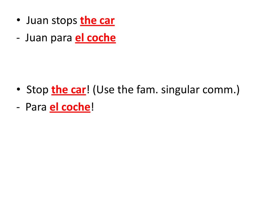 Juan stops the car - Juan para el coche. Stop the car.