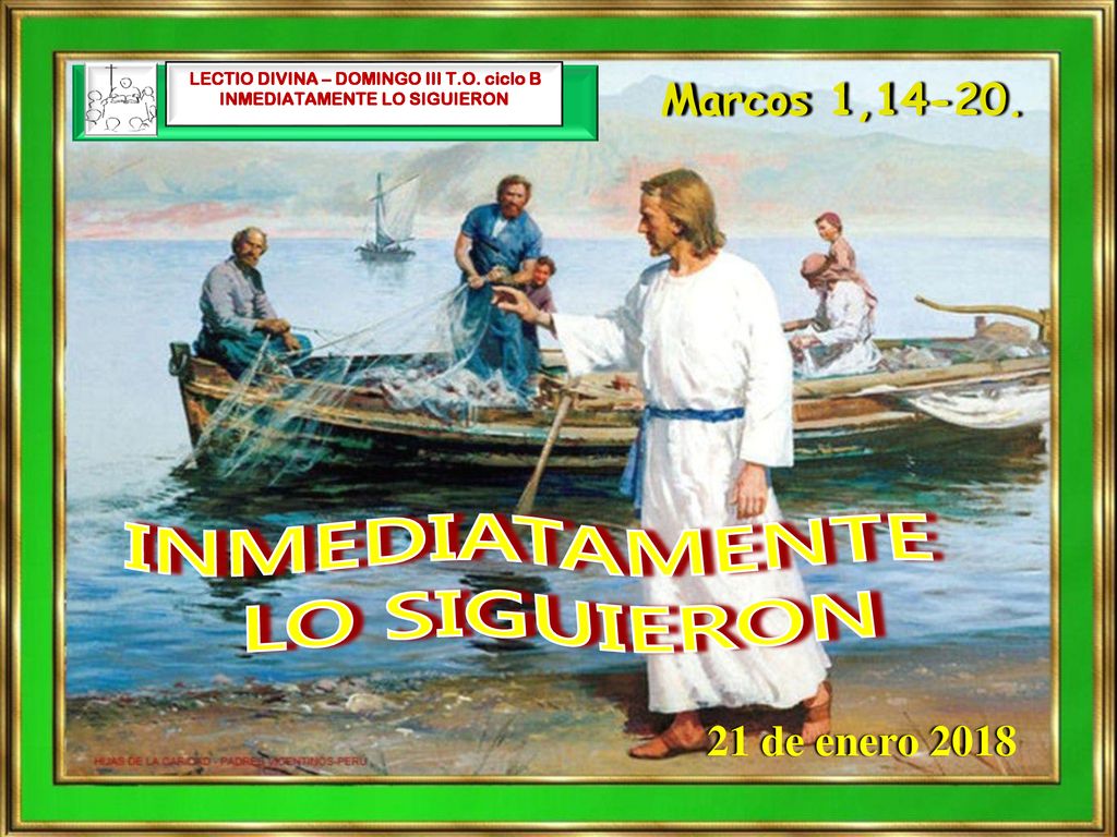 LECTIO DIVINA – DOMINGO III T.O. ciclo B INMEDIATAMENTE LO SIGUIERON