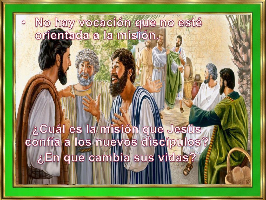 No hay vocación que no esté orientada a la misión.