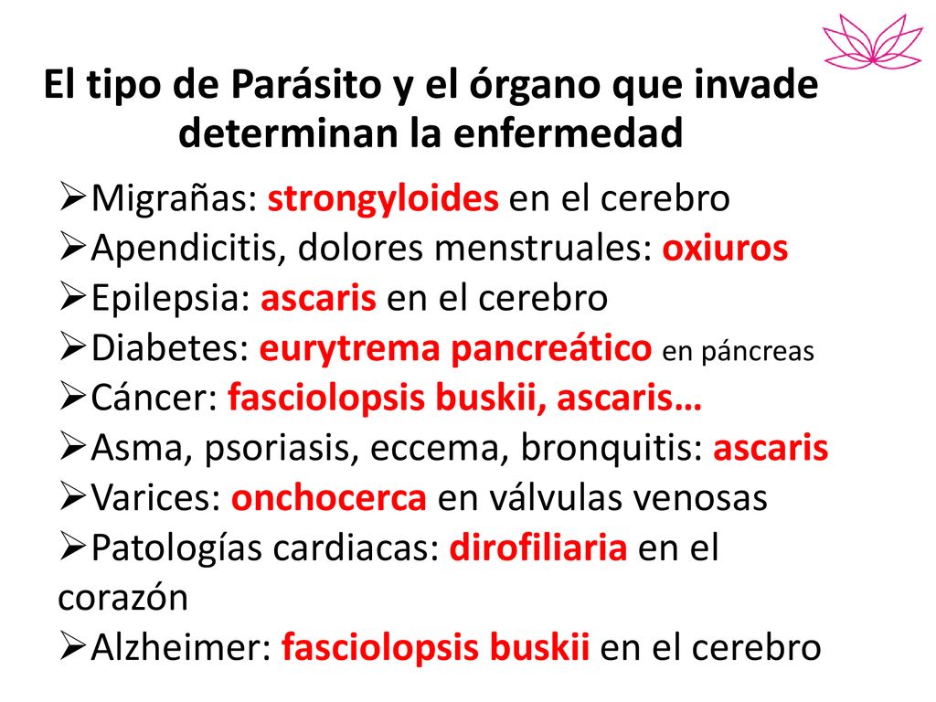 El tipo de Parásito y el órgano que invade determinan la enfermedad