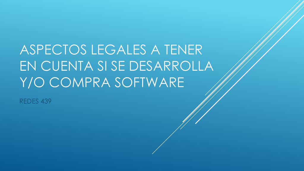 Aspectos legales a tener en cuenta si se desarrolla y/o compra software