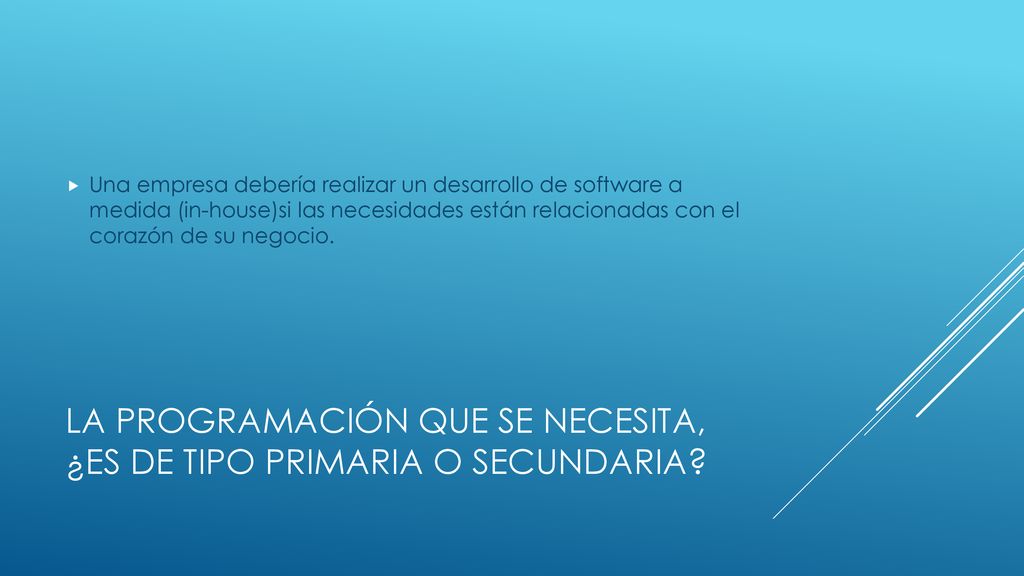 La programación que se necesita, ¿es de tipo primaria o secundaria
