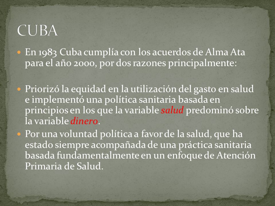 CUBA En 1983 Cuba cumplía con los acuerdos de Alma Ata para el año 2000, por dos razones principalmente: