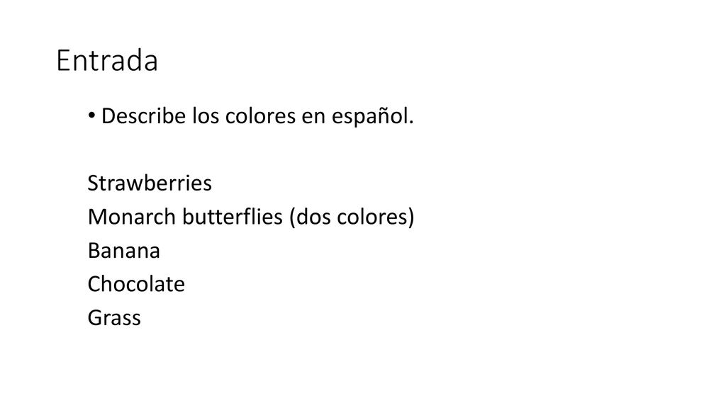 Entrada Describe los colores en español. Strawberries