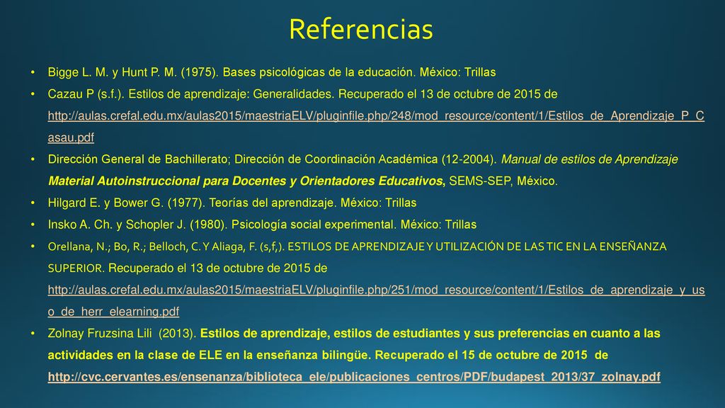 Referencias Bigge L. M. y Hunt P. M. (1975). Bases psicológicas de la educación. México: Trillas.