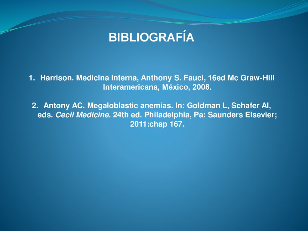 BIBLIOGRAFÍA Harrison. Medicina Interna, Anthony S. Fauci, 16ed Mc Graw-Hill Interamericana, México,
