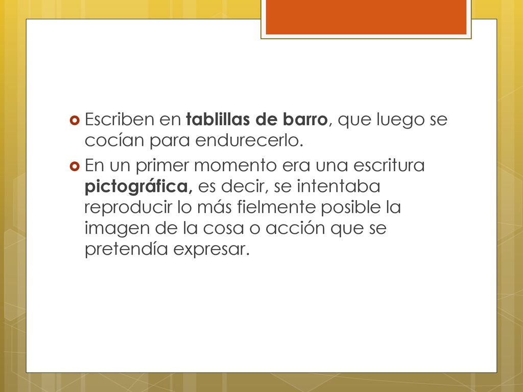 Escriben en tablillas de barro, que luego se cocían para endurecerlo.