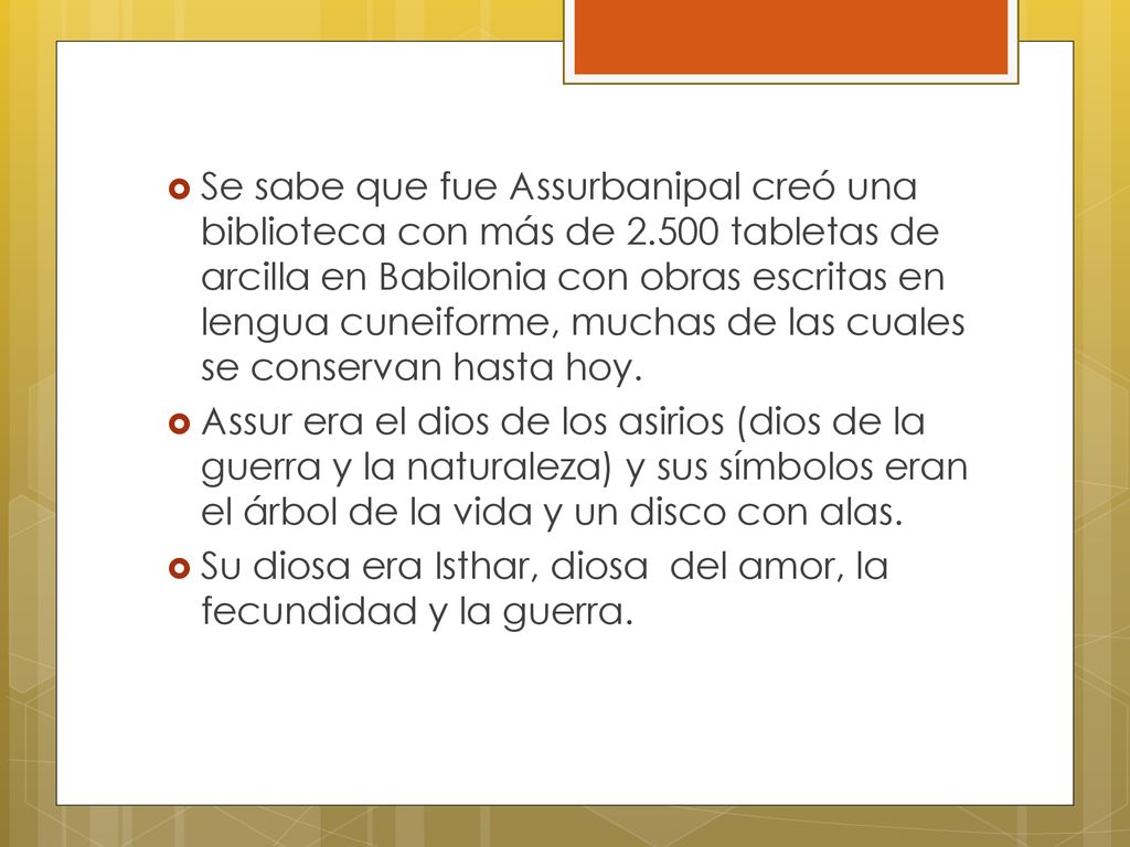 Se sabe que fue Assurbanipal creó una biblioteca con más de 2