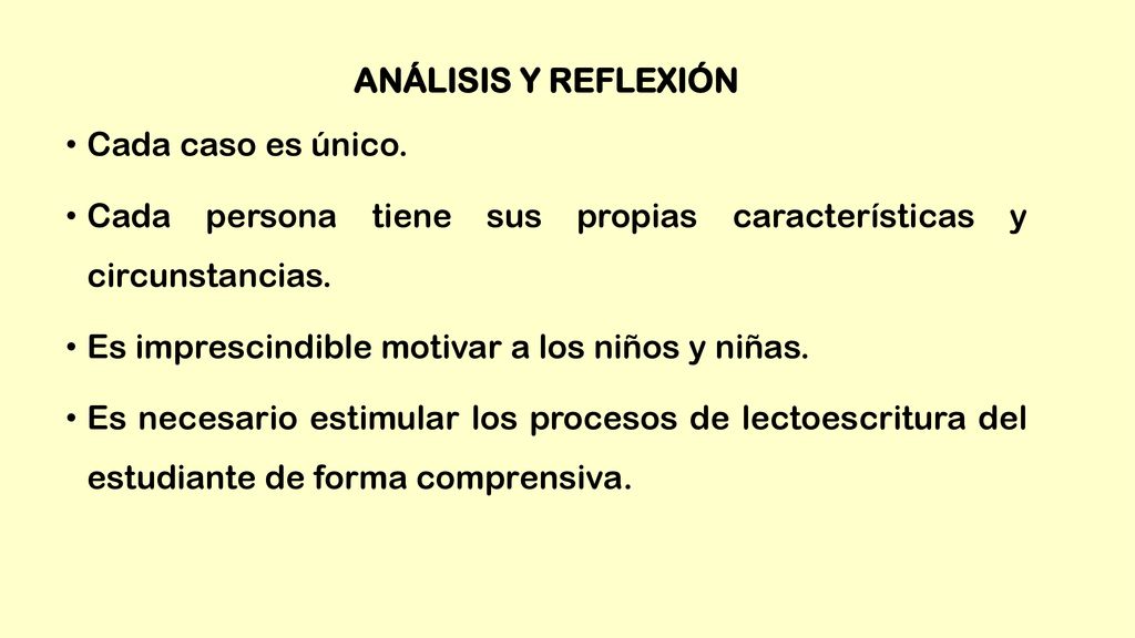 ANÁLISIS Y REFLEXIÓN Cada caso es único. Cada persona tiene sus propias características y circunstancias.
