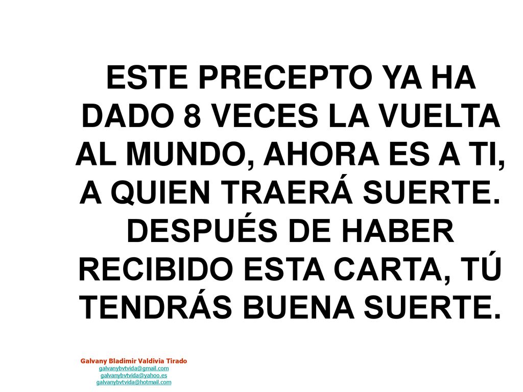 ESTE PRECEPTO YA HA DADO 8 VECES LA VUELTA AL MUNDO, AHORA ES A TI, A QUIEN TRAERÁ SUERTE.