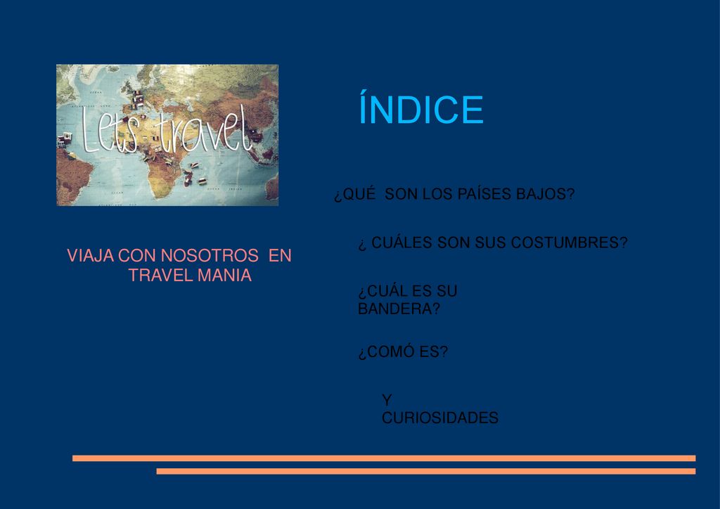 ÍNDICE VIAJA CON NOSOTROS EN TRAVEL MANIA ¿QUÉ SON LOS PAÍSES BAJOS
