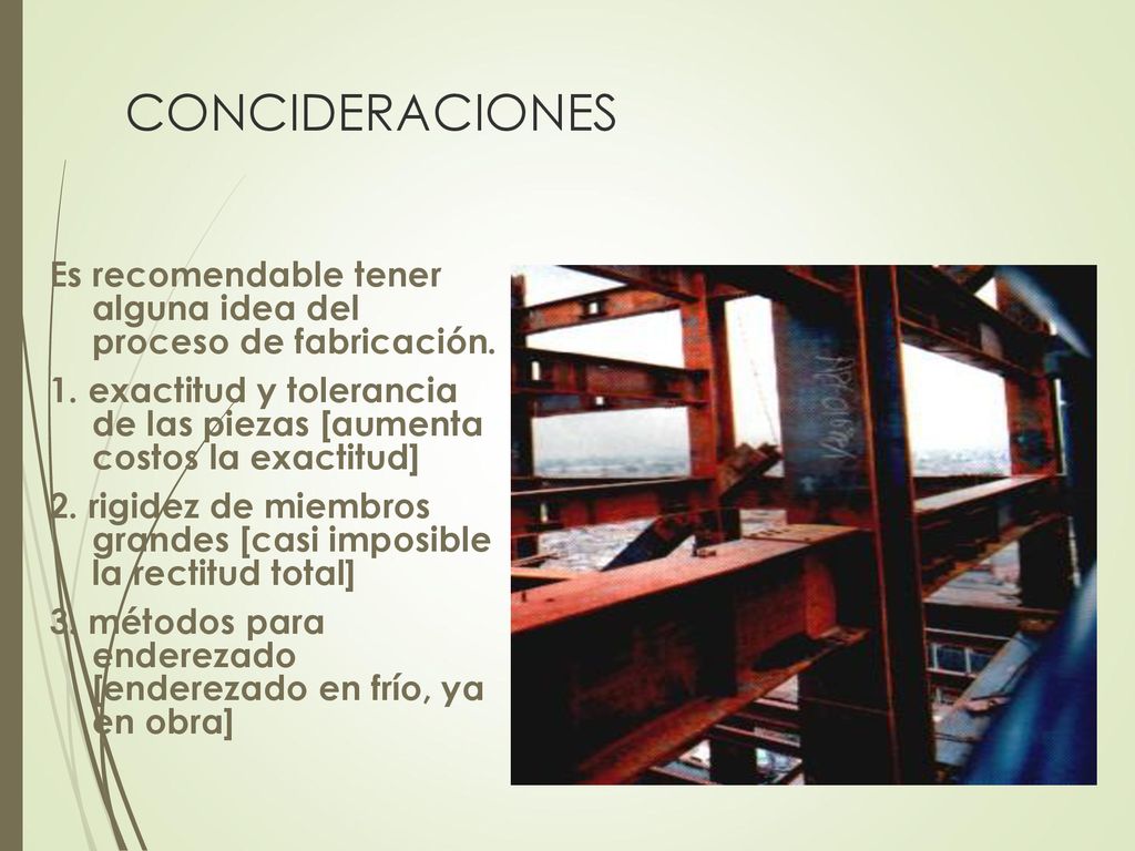 CONCIDERACIONES Es recomendable tener alguna idea del proceso de fabricación.