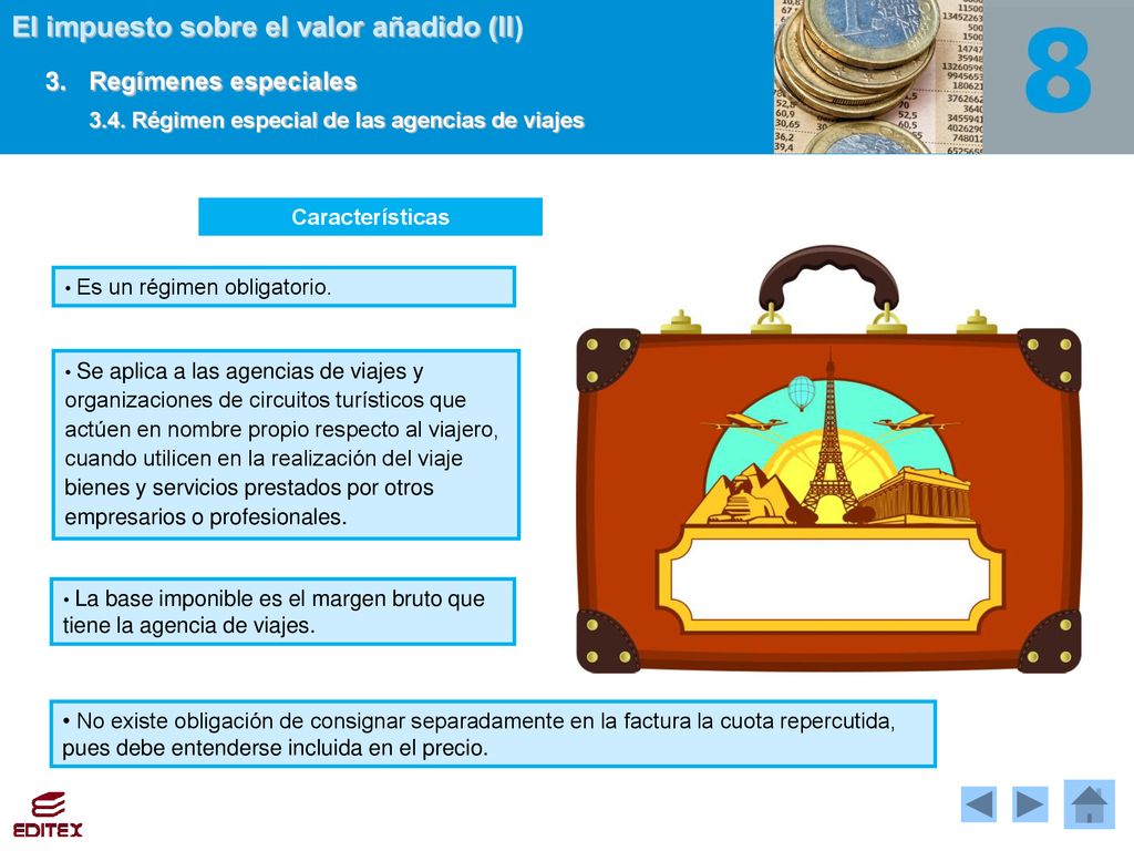 3. Regímenes especiales 3.4. Régimen especial de las agencias de viajes. Características. Es un régimen obligatorio.