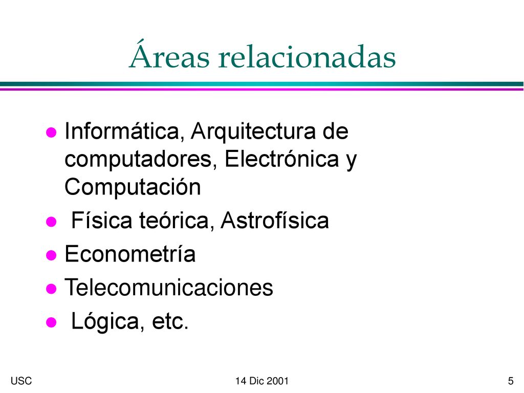 Áreas relacionadas Informática, Arquitectura de computadores, Electrónica y Computación. Física teórica, Astrofísica.