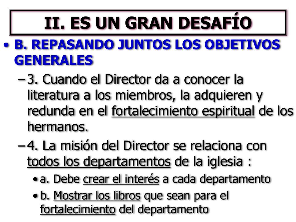 II. ES UN GRAN DESAFÍO B. REPASANDO JUNTOS LOS OBJETIVOS GENERALES