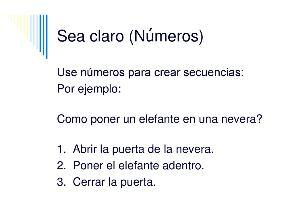 Sea claro (Números) Use números para crear secuencias: Por ejemplo: