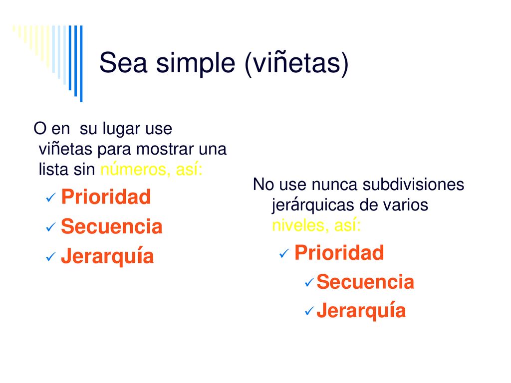 Sea simple (viñetas) Prioridad Secuencia Jerarquía Prioridad Secuencia